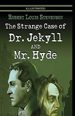 Strange Case of Dr Jekyll and Mr Hyde Illustrated by Robert Louis Stevenson