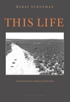 This Life by Karel Schoeman, Else Silke