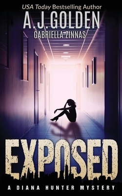 Exposed: A Diana Hunter Mystery by Alison Golden, Gabriella Zinnas