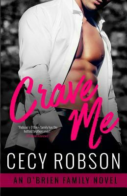 Crave Me: An O'Brien Family Novel by Cecy Robson