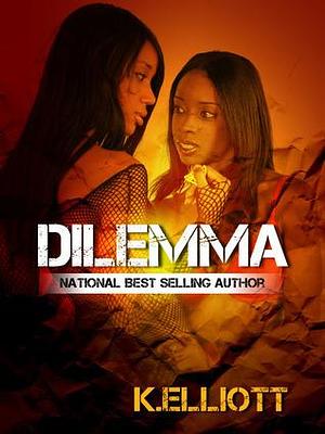 Dilemma: The Secret of Lesbian Love Story by K. Elliott, K. Elliott