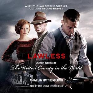 Lawless: Originally Published as the Wettest County in the World by Matt Bondurant