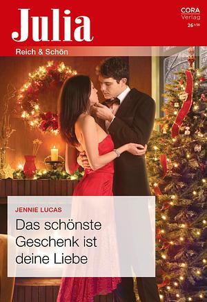 Das schönste Geschenk ist deine Liebe by Jennie Lucas, Jennie Lucas