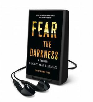 Fear the Darkness: A Thriller by Becky Masterman