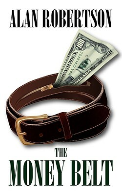 The Money Belt by Alan Robertson