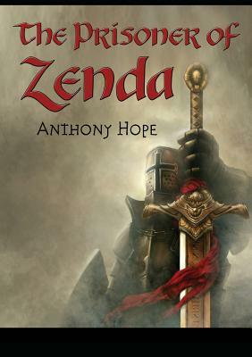 The Prisoner of Zenda by Anthony Hope