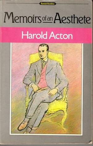 Memoirs of an Aesthete by Harold Acton