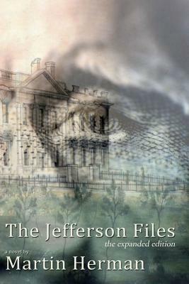 The Jefferson Files: the expanded edition by Martin Herman