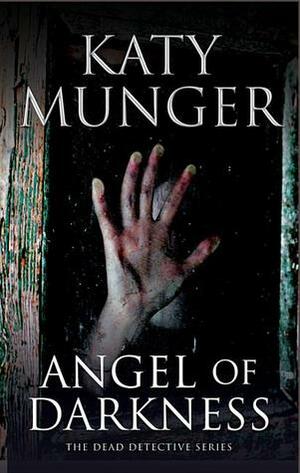 Angel of Darkness by Katy Munger