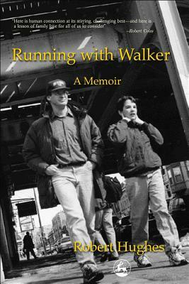 Running with Walker: A Memoir by Robert Hughes