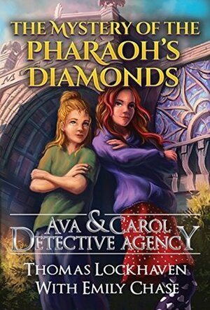 The Mystery of the Pharaoh's Diamonds by Thomas Lockhaven, Emily Chase