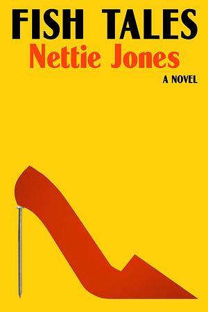 Fish Tales by Nettie Jones