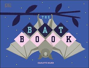 The Bat Book by Charlotte Milner