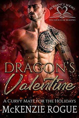 Dragon's Valentine by McKenzie Rogue
