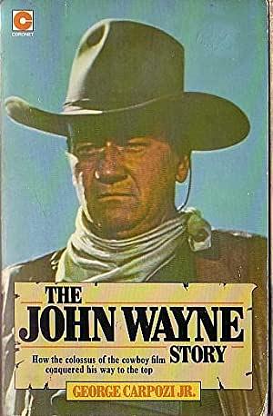 The John Wayne story by George Carpozi Jr.