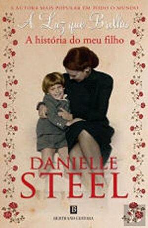 A Luz que Brilha - A Vida do Meu Filho by Danielle Steel