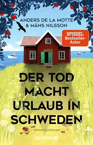 Der Tod macht Urlaub in Schweden: Kriminalroman | Der sommerliche Cosy-Crime-Bestseller aus Skandinavien (Die Österlen-Morde 1) by Anders de la Motte, Måns Nilsson