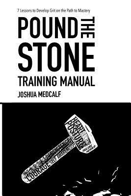 Pound The Stone Training Manual by Joshua Medcalf