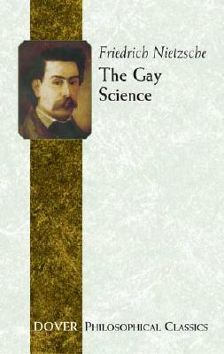 The Gay Science by Friedrich Nietzsche