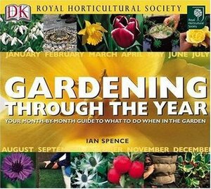 RHS Gardening Through the Year by Ian Spence