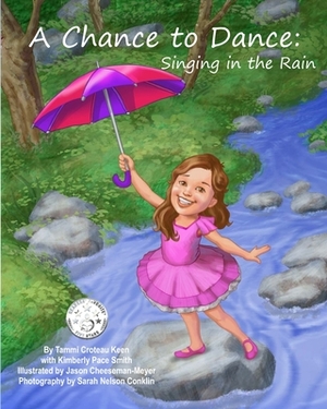 A Chance to Dance: Singing in the Rain by Kimberly Pace Smith