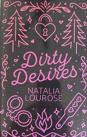 Dirty Desires by Natalia Lourose