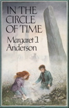 In the Circle of Time by Margaret J. Anderson