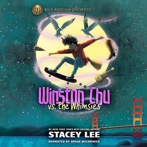 Winston Chu vs. the Whimsies by Stacey Lee