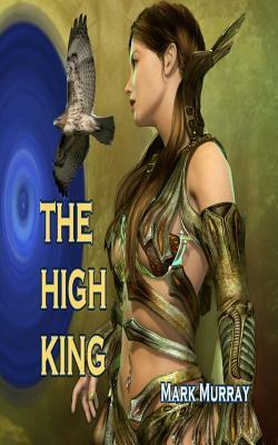 The High King by Mark Murray
