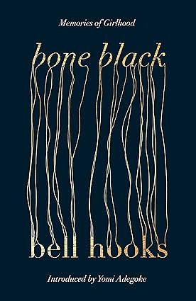 Bone Black: Memories of Girlhood by bell hooks