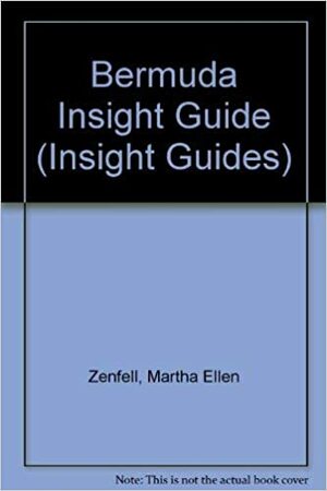 Insight Guides: Bermuda by Insight Guides, Martha Ellen Zenfell