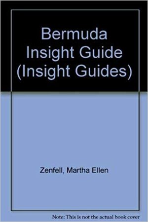 Insight Guides: Bermuda by Martha Ellen Zenfell, Insight Guides