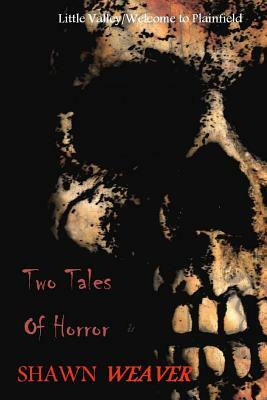 Two Tales of Horror by Shawn Weaver