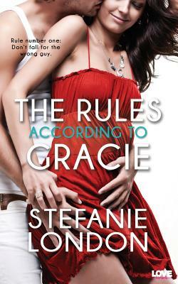 The Rules According to Gracie by Stefanie London