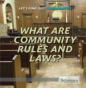 What Are Community Rules and Laws? by Therese M. Shea