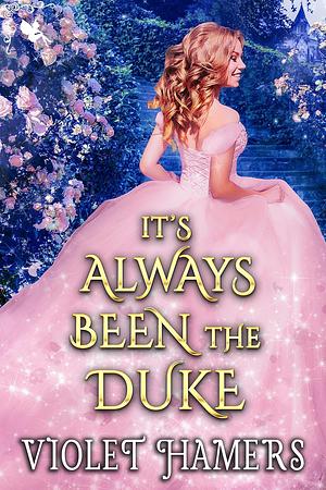 It's Always Been the Duke by Violet Hamers