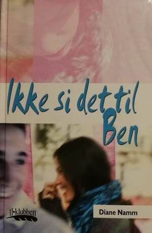 Ikke si det til Ben by Diane Namm