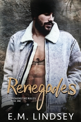 Renegades by E.M. Lindsey
