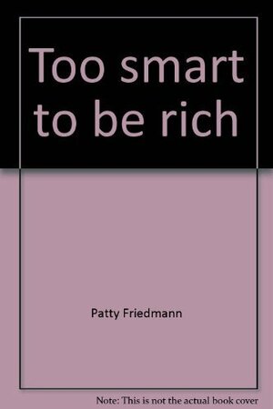 Too smart to be rich: On being a yuffie by Patty Friedmann