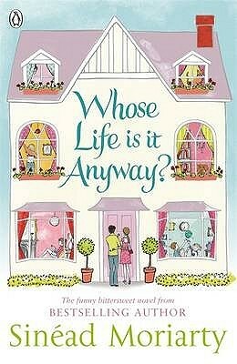 Whose Life Is It Anyway? by Sinéad Moriarty