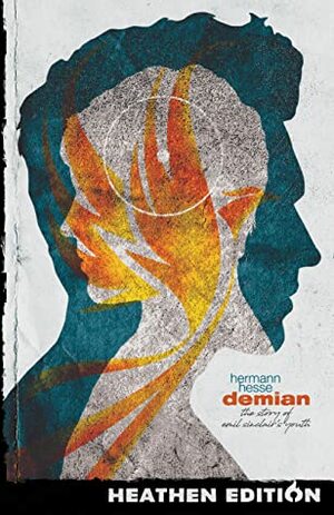 Demian: The Story of Emil Sinclair's Youth  by Hermann Hesse