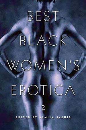Best Black Women's Erotica 2 by Samiya Bashir