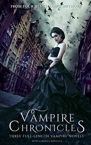 Vampire Chronicles by Angela M. Hudson, Alisha Basso, Tima Maria Lacoba, Kia Carrington-Russell