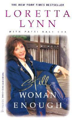 Still Woman Enough: A Memoir by Loretta Lynn, Patsi Bale Cox