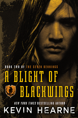 A Blight of Blackwings by Kevin Hearne