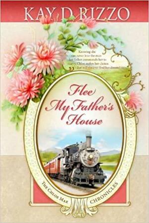 Flee My Father's House by Kay D. Rizzo