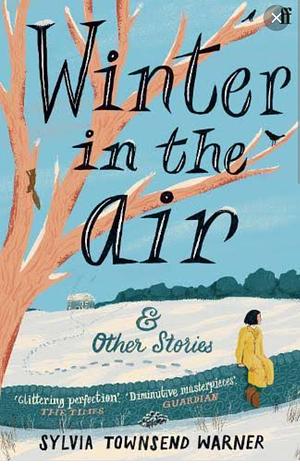 Winter in the Air by Sylvia Townsend Warner