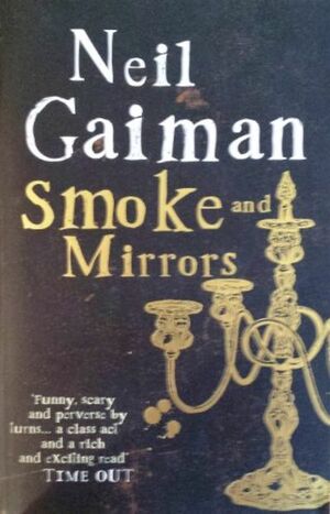 Smoke And Mirrors by Neil Gaiman