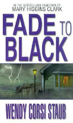 Fade To Black by Wendy Corsi Staub