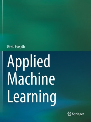 Applied Machine Learning by David Forsyth